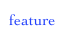 feature